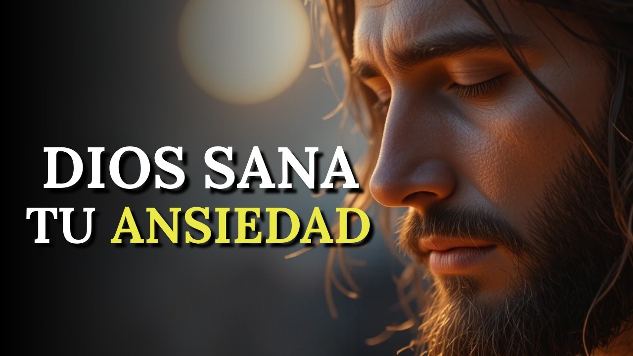 Oración de la Noche | Dios Sana la ANSIEDAD y las Heridas Emocionales ...