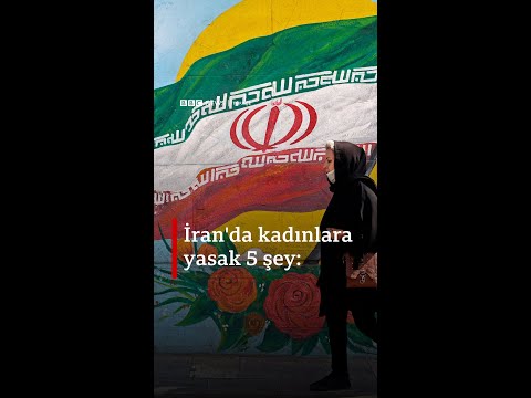 İran'da kadınlara yasak olan 5 şey