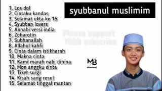 15 Sholawat Gus Azmi Tanpa Iklan  Sholawat Syubbanul Muslimim