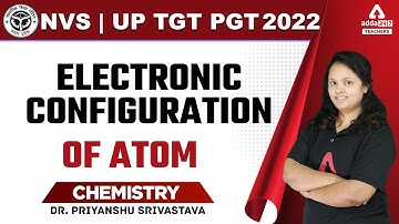 NVS/UP TGT Chemistry | TGT Chemistry| Electronic Configuration of Atom | By Dr. Priyanshu Srivastava