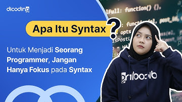 Apa Itu Syntax? Untuk Menjadi Seorang Programmer, Jangan Hanya Fokus Pada Syntax!🤫