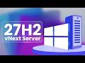 Windows Server vNext 27H2 Build 29550 Just Dropped – ReFS Boot &amp; Big Changes