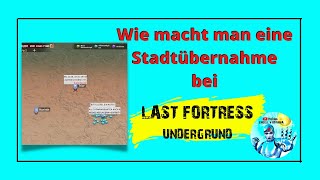 Wie macht man eine Stadtübernahme bei Last Fortress Underground screenshot 3