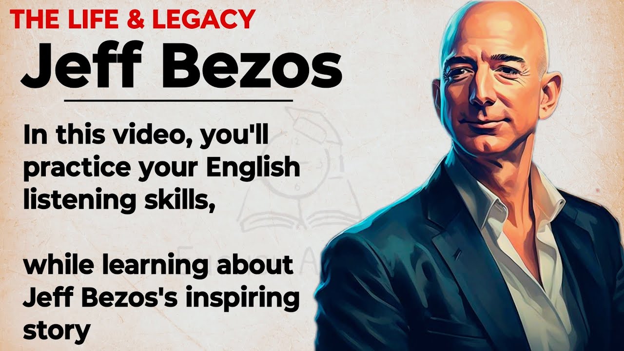 Outline Video Jeff Bezos's Inspiring Story π₯ || Learn English Through Story Level 3 || Listening Practice β
