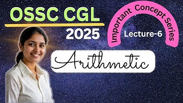 Important Concept Series | Lecture-6 | arithmetic | For OSSC CGL 2025