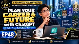 EP48 — Use AI to Plan Your Career & Future | Build Your Future with ChatGPT