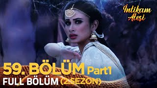 İntikam Ateşi Hint Dizisi 2. Sezon 59. Bölüm Part1