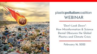 Dont Look Down: How Misinformation & Science Denial Obscures the Global Plastics & Climate Crisis
