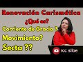 Renovación Carismática ¿Qué es? Corriente de Gracia ? Movimiento?  Secta ??