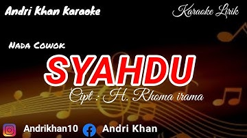 KARAOKE LIRIK VERSI ANDRI KHAN ~SYAHDU~(NADA COWOK)~CIPT : H RHOMA IRAMA