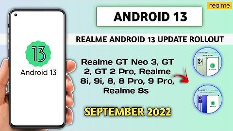 Realme Android 13 update official Rollout, Android 13 Realme Ui 4.0 update list in September 2022