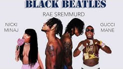Rae Sremmurd - Black Beatles ft. Nicki Minaj & Gucci Mane  - Durasi: 6:02. 