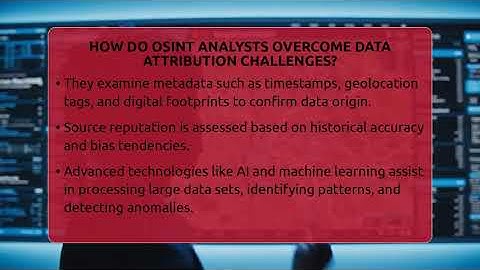 How Do OSINT Analysts Overcome Data Attribution Challenges? - Tactical Warfare Experts