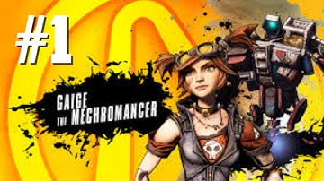 Borderlands 2 (PS4)  | Part 1 | Gaige The Mechromancer!!!