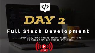 Day 2 of Full Stack Development Series || Coding Livestream