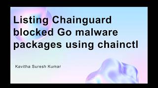 Listing Chainguard blocked Go malware packages using chainctl News