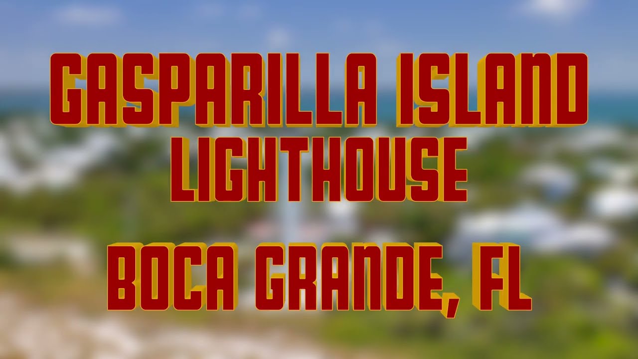 Gasparilla Island Lighthouse - Boca Grande, FL