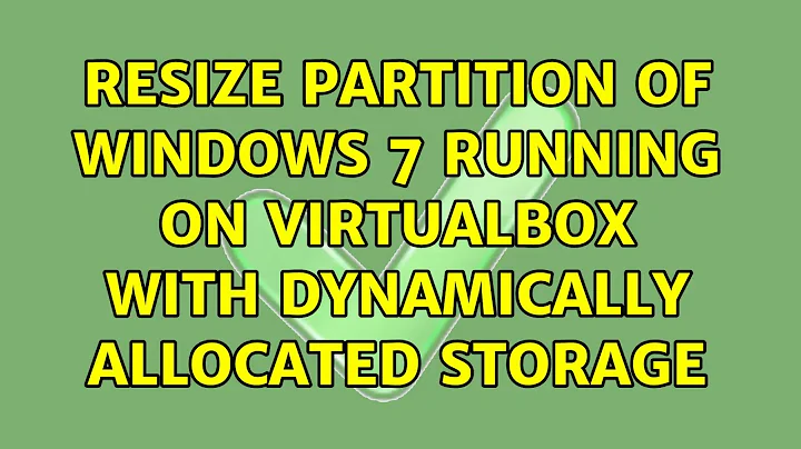 Resize partition of Windows 7 running on VirtualBox with dynamically allocated storage