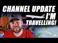 Channel Update! I Am Travelling!