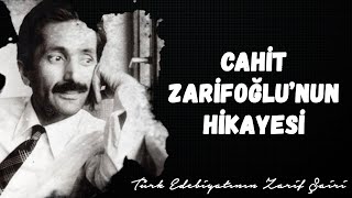 Cahit Zarifoğlu Hakkında Bilinmesi Gerekenler