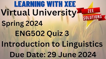 ENG502 Introduction to Linguistics Quiz 3 Spring 2024 Virtual University of Pakistan