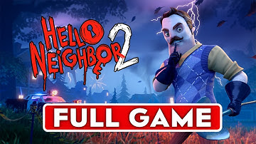 Beating Hello Neighbor 2 FULL GAME – Full Walkthrough & Ending!