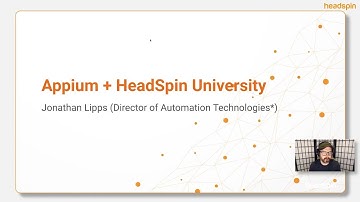 Introduction to HeadSpin University and Appium