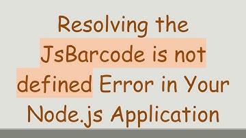 Resolving the JsBarcode is not defined Error in Your Node.js Application