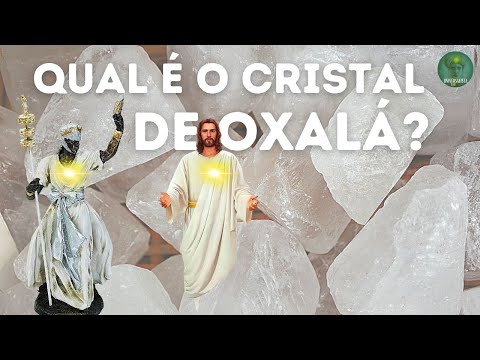 QUAL É O CRISTAL DE OXALÁ?