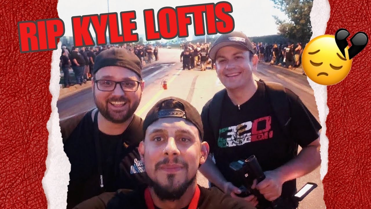 MY 2 CENTS ON LOSING THE BIGGEST NAME IN THE DRAG RACING COMMUNITY- RIP KYLE LOFTIS AKA 1320 VIDEO