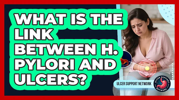 What Is The Link Between H. Pylori And Ulcers?