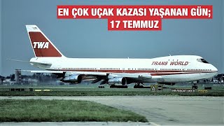 Havaciliğin Karanlik Günü 17 Temmuz