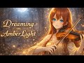 【女神アテナ】Dreaming in Amber Light - 琥珀色の光に包まれる幻想的なバイオリンBGM