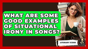 What Are Some Good Examples Of Situational Irony In Songs? - Literary Icons