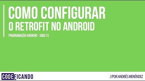 Configurando o Retrofit - Programação Android - s05e13