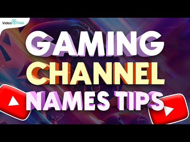 7 Easy Tips to Choose a  Gaming Channel Name