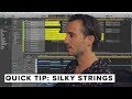 Quick Tip: Silky Strings