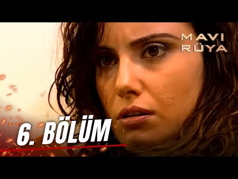 Mavi Rüya 6. Bölüm