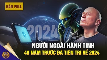 Người Ngoài Hành Tinh Tiên Tri Từ 40 Năm Trước: 2024 Lịch Sử Bước Sang Trang Mới - Đông Tây Kim Cổ