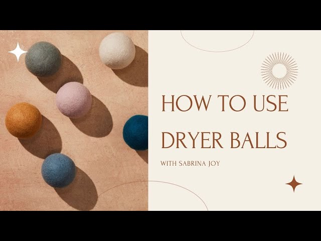 How to Use Dryer Balls: A Step-by-Step Guide –