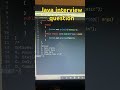 What will be the output #corejava #interviewquestions #LearnToCode #techeducation @CodeWithHarry