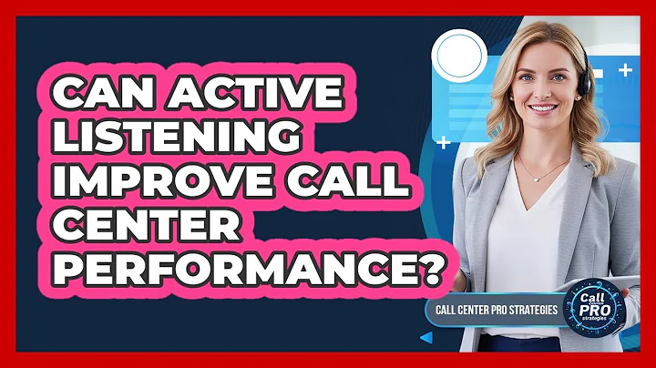 Can Active Listening Improve Call Center Performance?