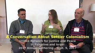 A Conversation About Settler Colonialism
September 9, 2017: The United Network for Justice and Peace
in Palestine and Israel (UNJPPI) held its annual gathering at St. Benedicts Monastery, just north of Winnipeg, MB, Sept. 8-10, 2017. One workshop, entitled A Conversation About Settler Colonialism featured Rev. Stan McKay (Moderator of the United Church) and Robert Massoud, founder of Zatoun Fair Trade Olive Oil from Palestine, and Beit Zatoun, a cultural centre in Toronto.
Links
UNJPPI: http://www.unjppi.info/
Zatoun Fair Trade Olive Oil: http://zatoun.com/
Video Production
Paul S. Graham
http://paulsgraham.ca A Conversation About Settler Colonialism