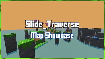 slide_traverse Map Showcase / Speedrun