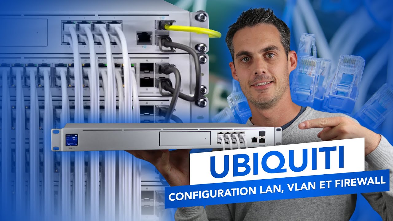 UBIQUITI  Configuration avance LAN VLAN et FIREWALL sur UNIFI 