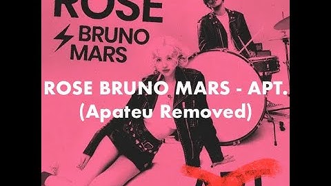 ROSÉ & Bruno mars - APT. without APT (apateu REMOVE)