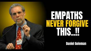 EMPATHS NEVER FORGIVE THIS | 5 Emotional Boundaries Every Empath Must Protect | Daniel Goleman