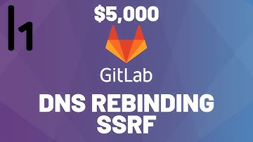 $5,000 Gitlab SSRF by DNS rebinding explained - Hackerone