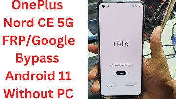 OnePlus Nord CE 5G FRP/Google Bypass Android 11 Without PC - oneplus nord ce frp  - oneplus eb2101