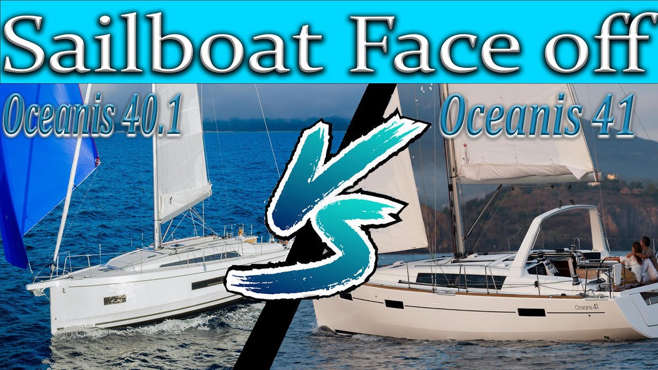 Sailing, Sailboat face off, Oceanis 41 vs Oceanis 40.1, What will you choose